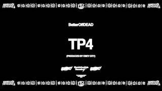 TP4 (Prod. By Obey City) | BetterOffDEAD