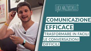 Comunicazione efficace: 5 strategie per trasformare in facili le conversazioni difficili