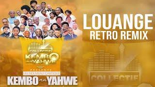 LOUANGES RETRO REMIX (NKEMBO NA YAHWE)