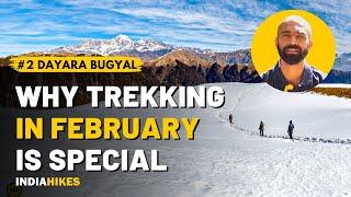 My Dayara Bugyal Experience in February | Why Trekking In February Is Special | Indiahikes