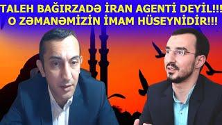 HACI TALEH BAĞIRZADƏYƏ İRAN AGENTİ DEYƏNLƏR DİQQƏTLƏ İZLƏSİN!!!