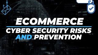 Ecommerce Cyber Security Risks and Prevention