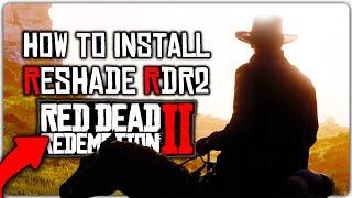 How To Install Reshade For RDR2 - Quick & Easy Tutorial