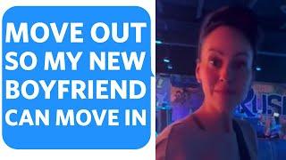 Cheating Ex-Girlfriend DEMANDS I MOVE OUT of MY HOUSE so she can move in HER NOW BOYFRIEND