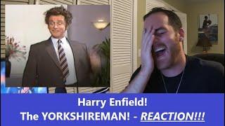 American Reacts | HARRY ENFIELD | The YORKSHIREMAN | Reaction