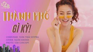 Thành Phố Gì Kỳ - Ngân Khánh | Composer: TG9X Thái Dương | Cover