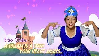 A Dream is A Wish Your Heart Makes | Bảo Châu - Cover
