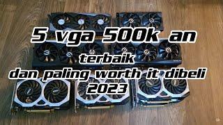 VGA CARD 500 RIBUAN TERBAIK DI 2023