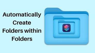 Make Nested Folders Automatically with Siri Shortcuts