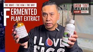 The WHAT | The HOW | The WHY // Fermented Plant Extract (FPE) // GROW TENT Series (s1e7) #figs