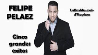 Felipe Peláez - Cinco Grandes Éxitos