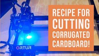 Ortur Laser - Recipe For Cutting Corrugated Cardboard (Part 1)!