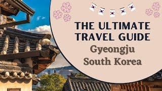 The ULTIMATE Travel Guide to Gyeongju, South Korea