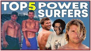 WHO ARE THE TOP FIVE POWER SURFERS OF ALL TIME?