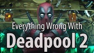 Everything Wrong With Deadpool 2 In 19 Minutes Or Less