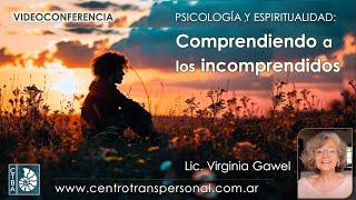 Con Virginia Gawel -  Comprender a los incomprendidos: Psicología y Espiritualidad