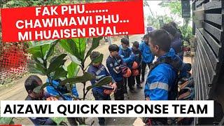 Fak phu, chawimawi phu, mi huaisen rual || Aizawl Quick Response Team (QRT)
