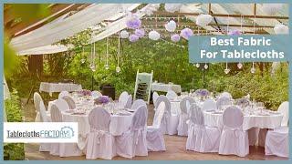 Best Fabric For Tablecloths | Tableclothsfactory.com