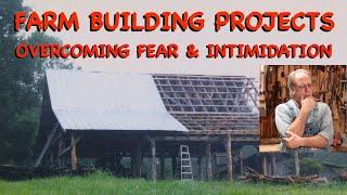 Overcoming the Fear of Building Things on the Farm - Farm Hand's Companion Extra