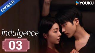 [Indulgence] EP03 | The Playboy I Flirted with Became My Stepbrother | Wang Junhao/Feng Xiyao |YOUKU