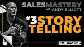 SALES MASTERY #3 // Story Telling // Andy Elliott