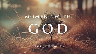 MOMENT WITH GOD -  Soothing Worship Instrumental for Prayer, Devotion, and Peace