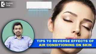 Air Conditioning & Skin Care this SUMMER | Skin Hydration Tips - Dr.Rajdeep Mysore | Doctors' Circle