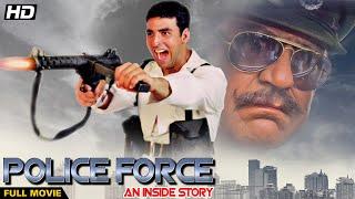 Police Force - An Inside Story Full Movie | Hindi Action Film | Akshay Kumar, Raveena Tandon