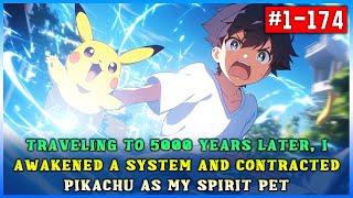 Traveling to 5000 years Later, I Awakened a System and Contracted Pikachu as My Spirit Pet