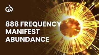 888 Hz Frequency for Abundance: Manifest Wealth and Abundance
