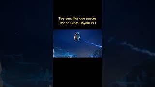 Tips sencillos que puedes usar en Clash Royale PT1