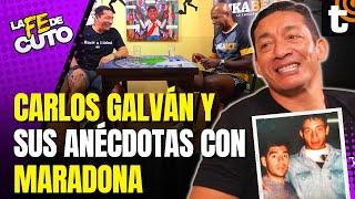 CARLOS GALVÁN nos cuenta sus anécdotas con MARADONA y cómo llegó a la U  | #lafedecuto