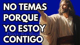 Dios te dice hoy, No temas. porque yo estoy contigo | Dios Es Bueno