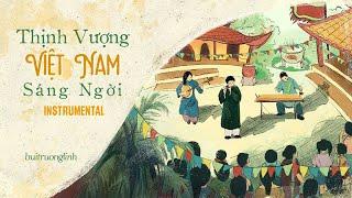 Thịnh Vượng Việt Nam Sáng Ngời / buitruonglinh (INSTRUMENTAL)