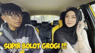 PARASNYA BIKIN SOPIR BOLOT GROGI !