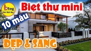 Top 10 mẫu biệt thự mini giá rẻ ai xem cũng muốn xây luôn