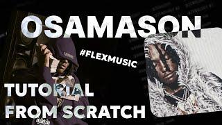 HOW TO MAKE OSAMASON TYPE BEAT FROM SCRATCH | FL 21 TUTORIAL