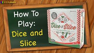 How to play Dice and Slice