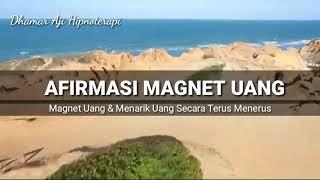 AFIRMASI MAGNET UANG - Menarik Uang & Rejeki Secara Terus Menerus