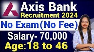 Axis Bank Recruitment 2024 | No Fees| Axis Bank Vacancy 2024 | Axis Bank Jobs 2024 | Meet Sharma