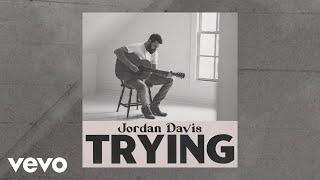 Jordan Davis - Trying (Official Audio)