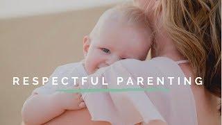 What is Respectful Parenting?