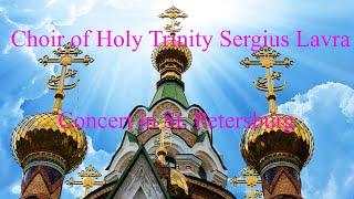 Choir of Holy Trinity Sergius Lavra - Concert in St. Petersburg