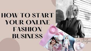 HOW TO START ONLINE FASHION BUSINESS (EASY STEPS TO A GREAT ENTREPRENEUR IN FASHION)