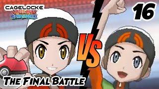 The FINALE VS Sam @Timetofeelalive  | ORAS Cagelocke Episode 16