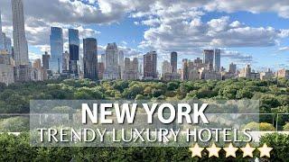 TOP 10 TRENDY Luxury Hotels NEW YORK | NYC Best Hotels