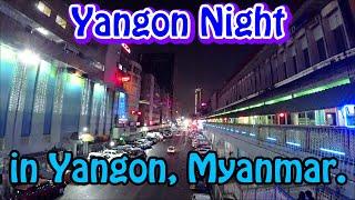 Yangon Night - Yangon, Myanmar -Nightlife log-