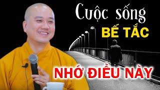 Cuộc Sống Bế Tắc Hãy Nhớ Kĩ Lời Dạy Này Để Vượt Mọi Khó Khăn - Thầy Thích Pháp Hòa (rất hay)