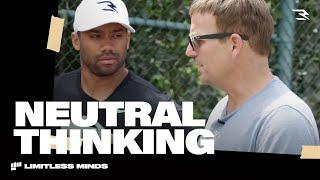 Neutral Thinking | Limitless Minds | Russell Wilson Talks the Importance of Staying Neutral