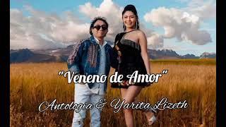 Yarita Lizeth Yanarico ft Antologia - Veneno de Amor